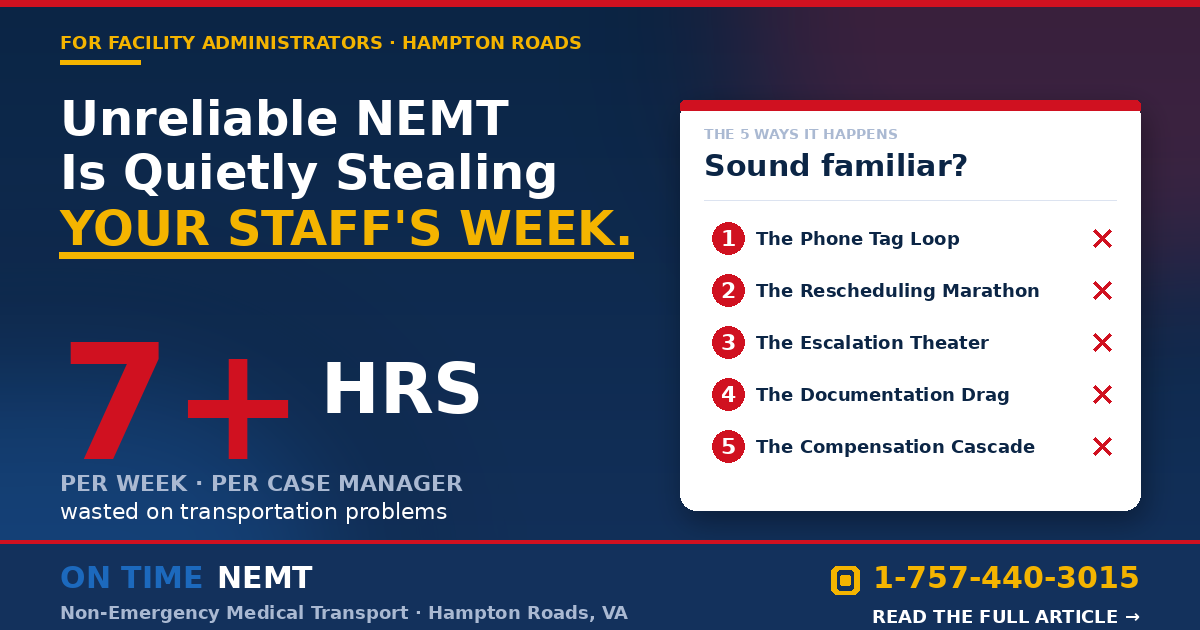 How Unreliable NEMT Is Wasting Your Staff's Time (And How to Stop It)
